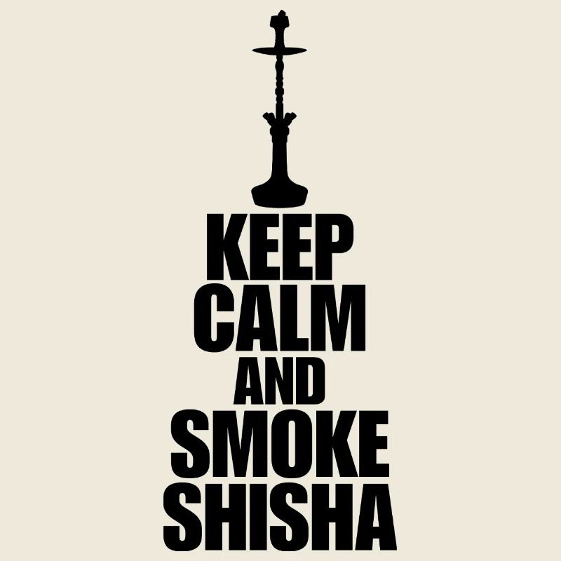 Keep Calm and Smoke Shisha Design