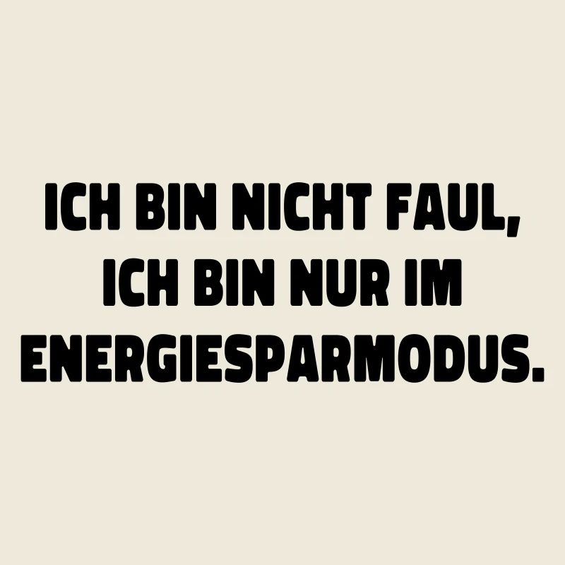 ich bin nicht faul statement spruch