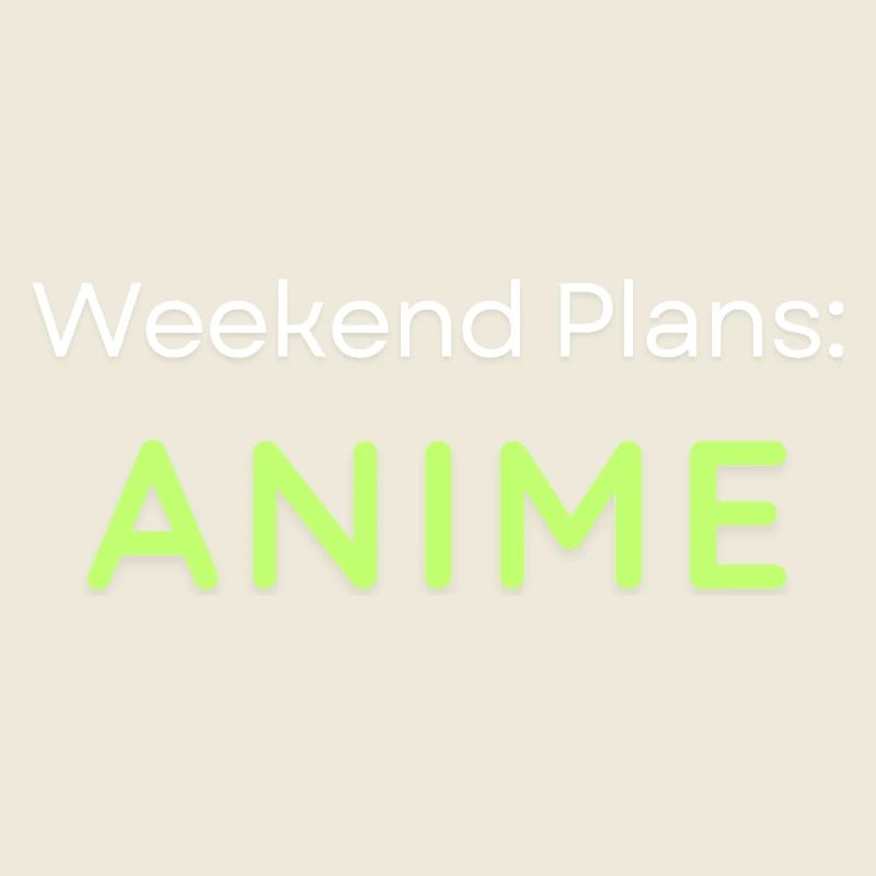 Anime Weekend Plans Conception graphique