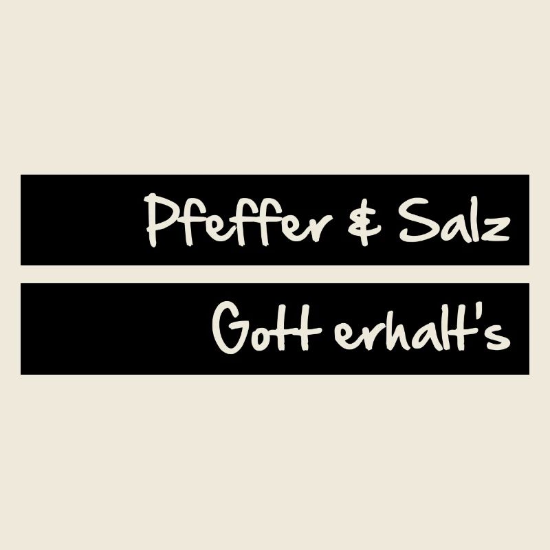 Pfeffer und Salz - Gott erhalt's