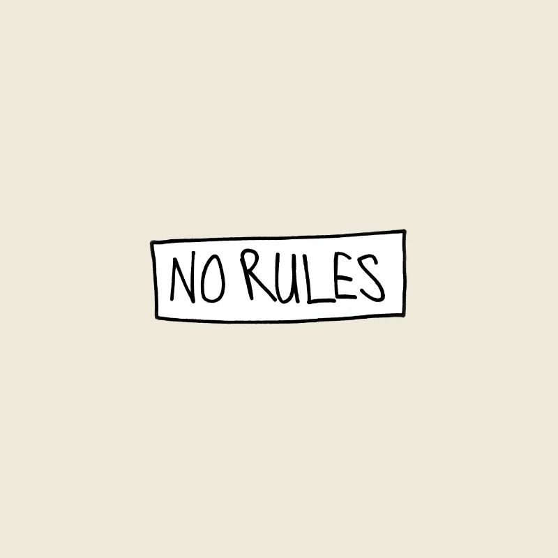 NO RULES
