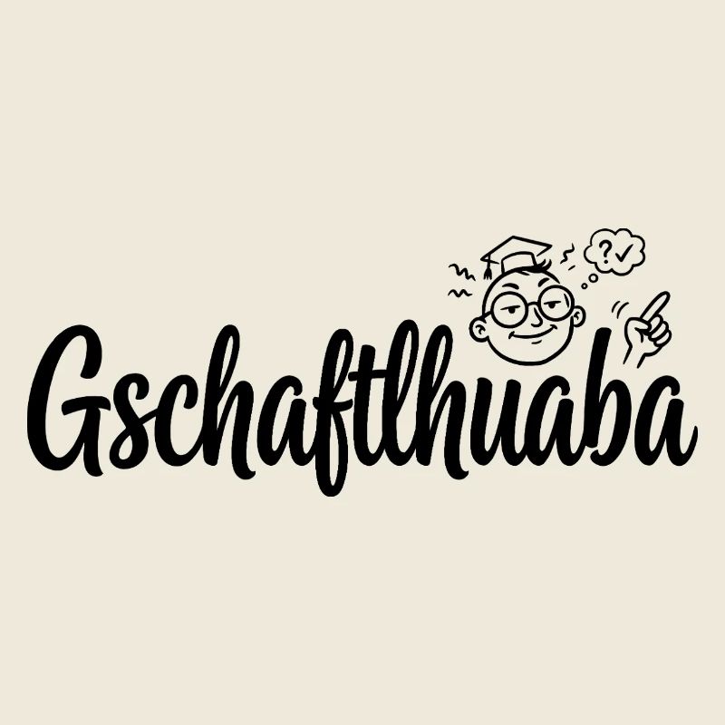 Gschaftlhuaba – Bayerischer Besserwisser