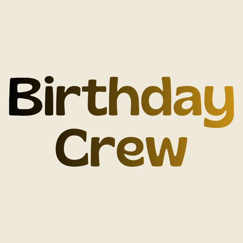 Birthday Crew