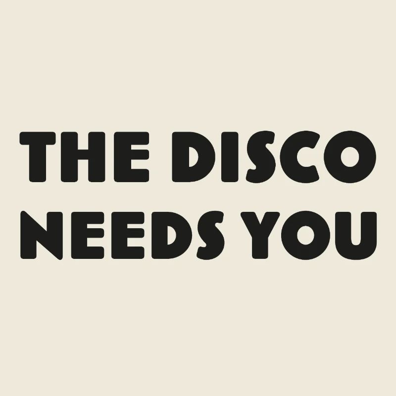 Disco, die dich DISCO-NEEDS-YOU ruft