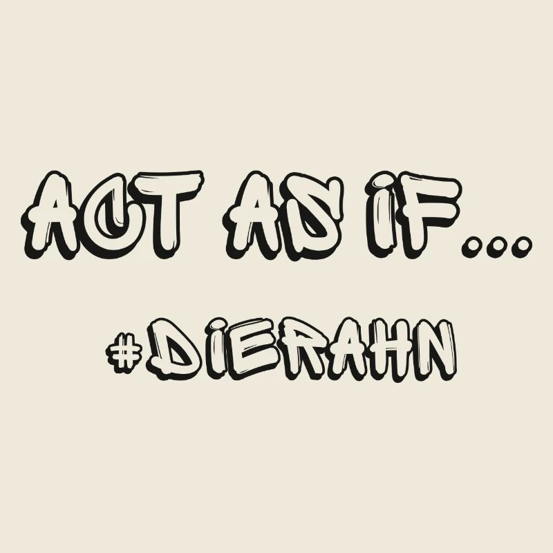 Agissez comme si... #dierahn