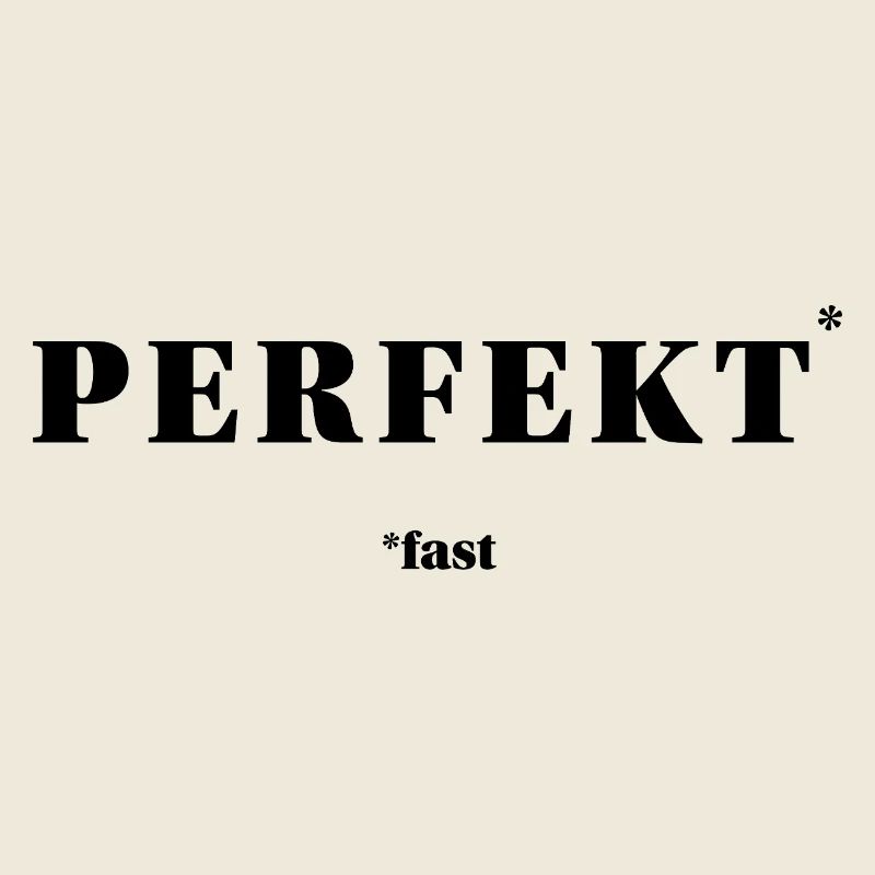 PARFAIT – PRESQUE | Déclaration minimale ironique