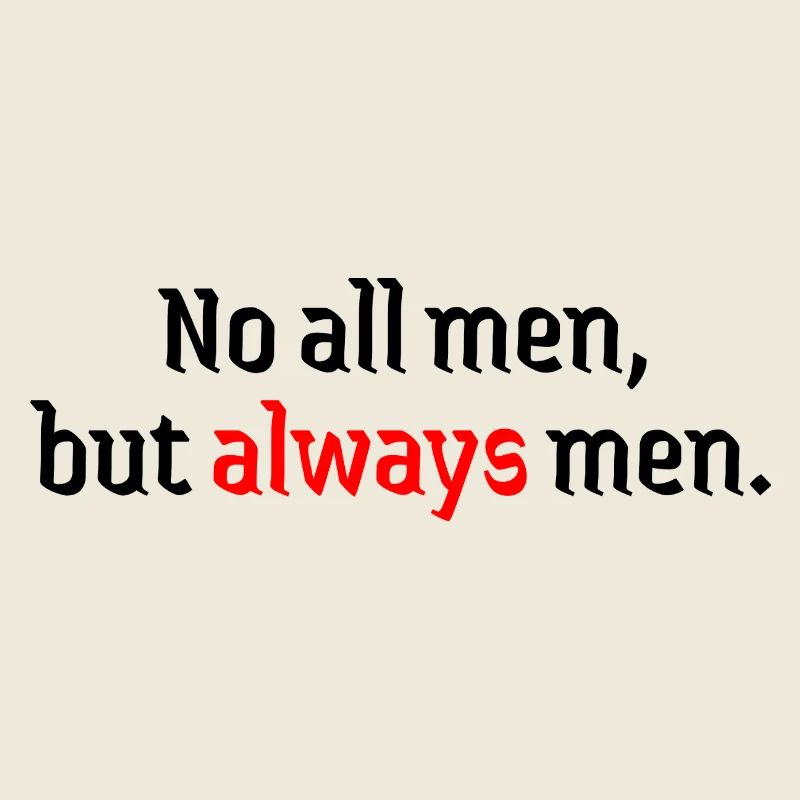not all always men 
