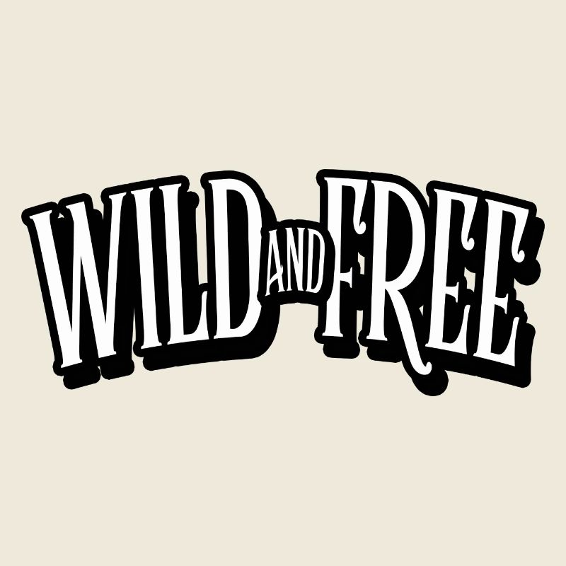 wild and free