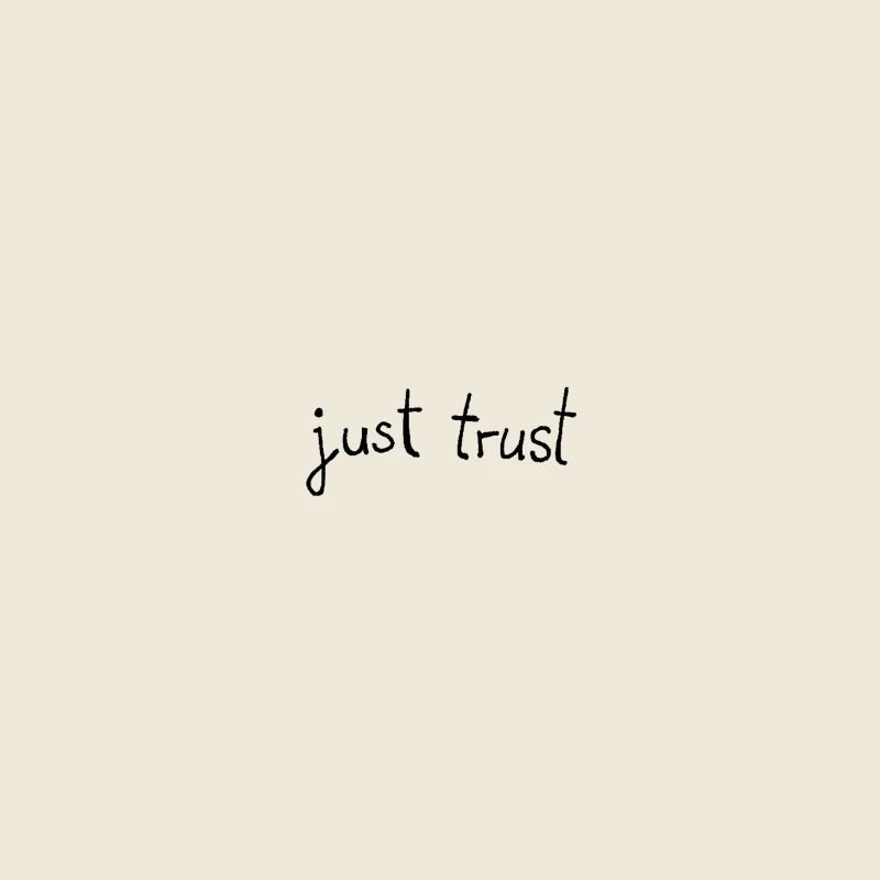 just trust