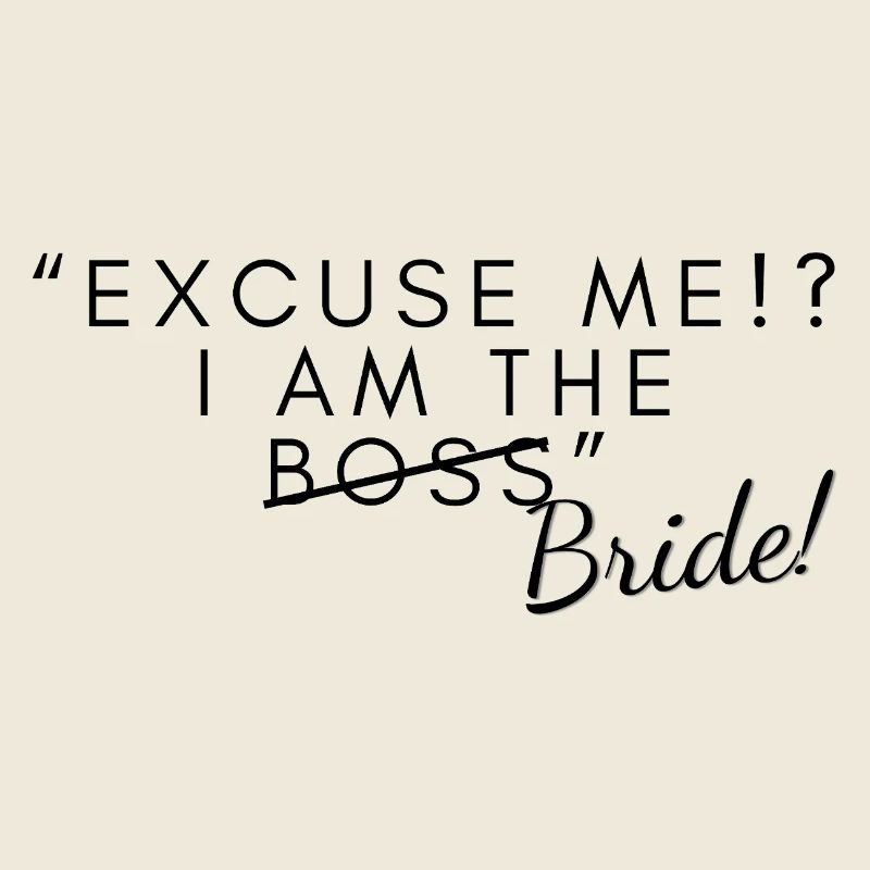 Excuse me, I am the Bride. I Bride PowerStatement