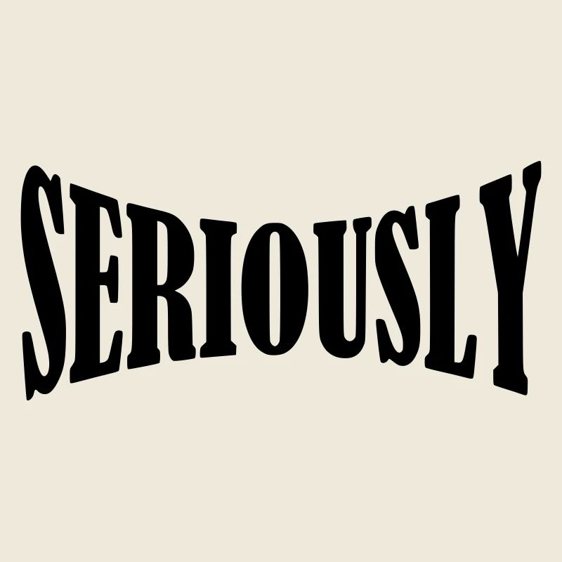 seriously shirt