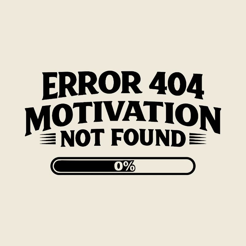 Error 404 Motivation not found Lustiger Spruch