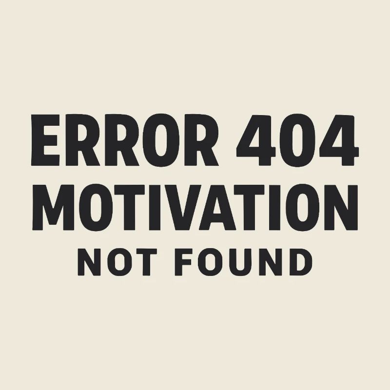 Erreur 404 Motivation non trouvée Drôle de proverbe