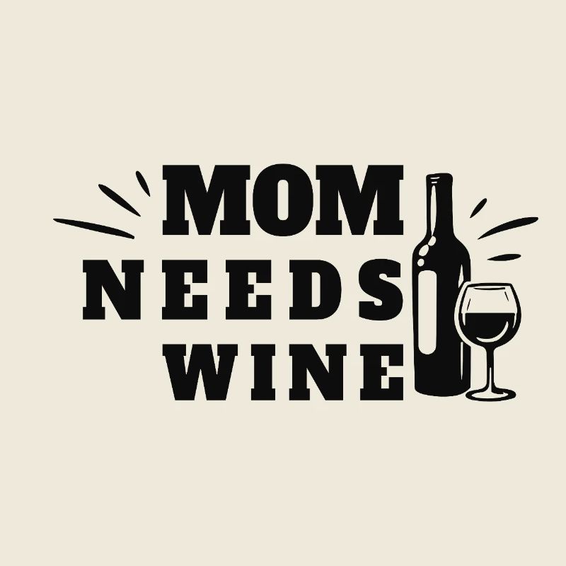 Mom Needs Wine Muttertag Weinliebhaber