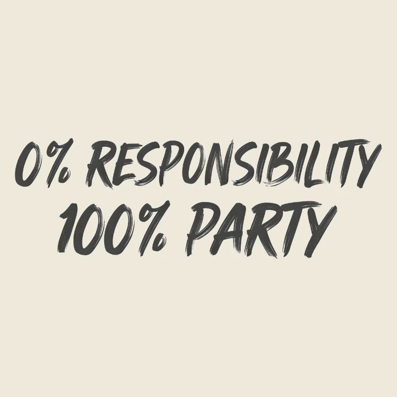 0% Responsibility 100% Party