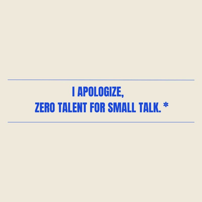 Zéro talent pour la conversation banale