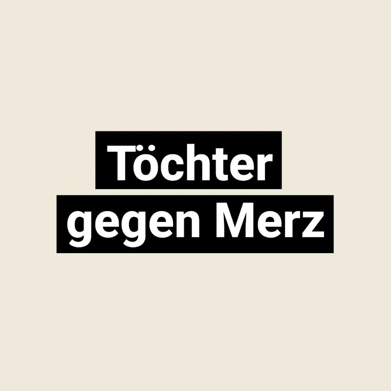 Daughter against Merz black and white plain CDU