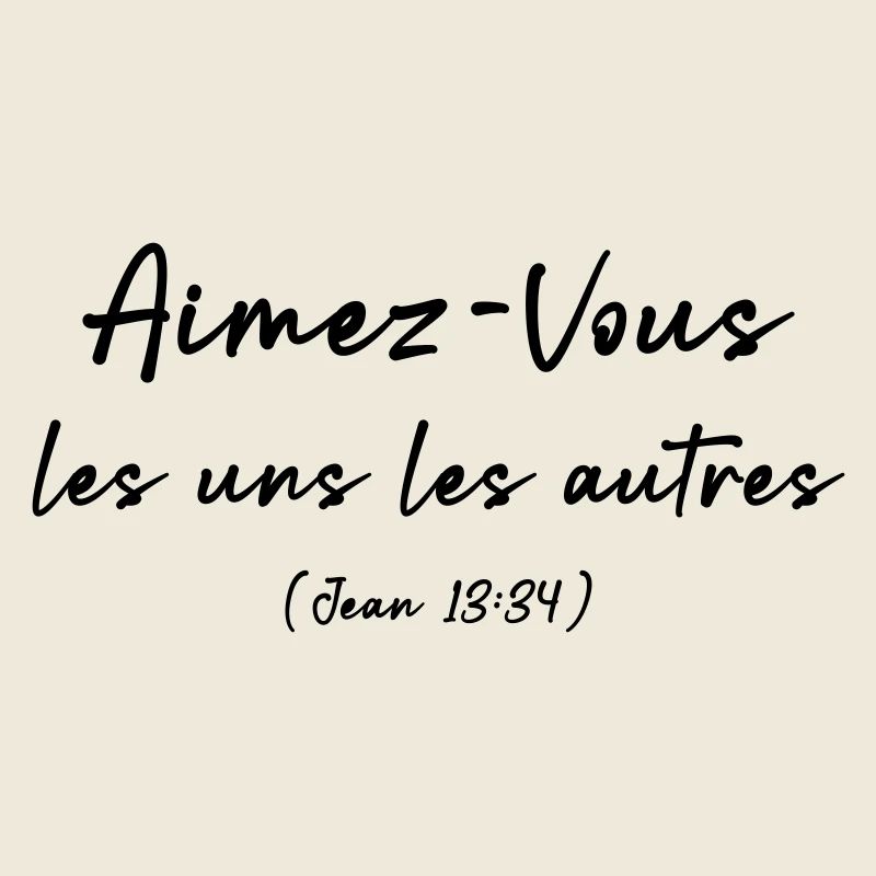 Aimez-Vous les uns les autres (Jean 13:34)