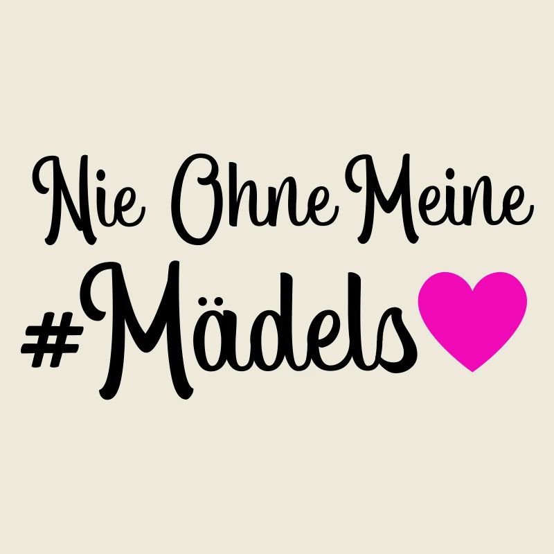Nie ohne meine Mädels