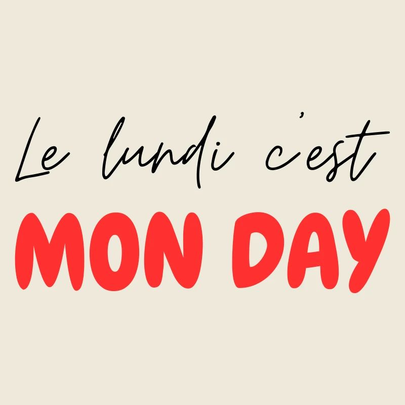 Le lundi c'est MON DAY - jeu de mot Franglais