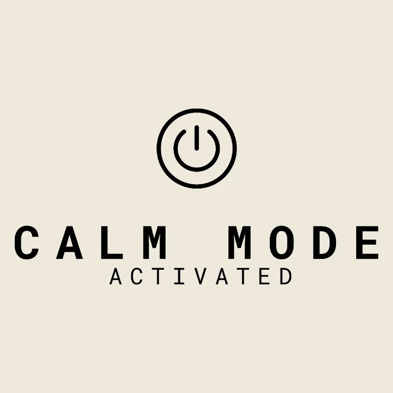 Calm Mode Activated | Entspannung