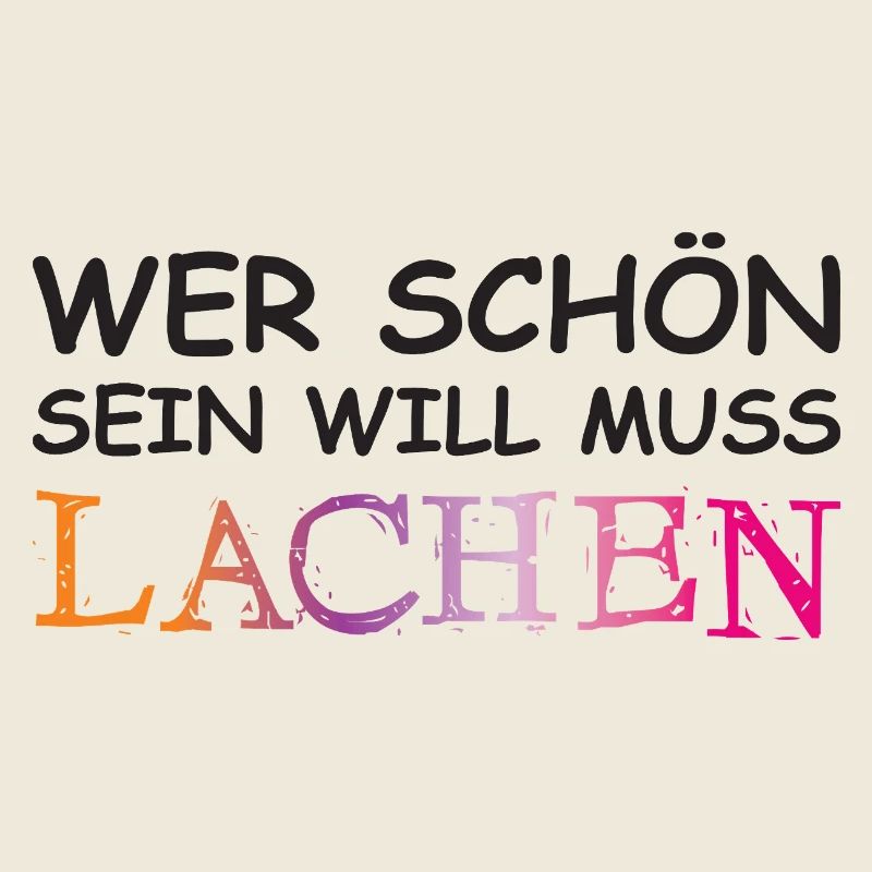 Wer schön sein will, muss lachen.