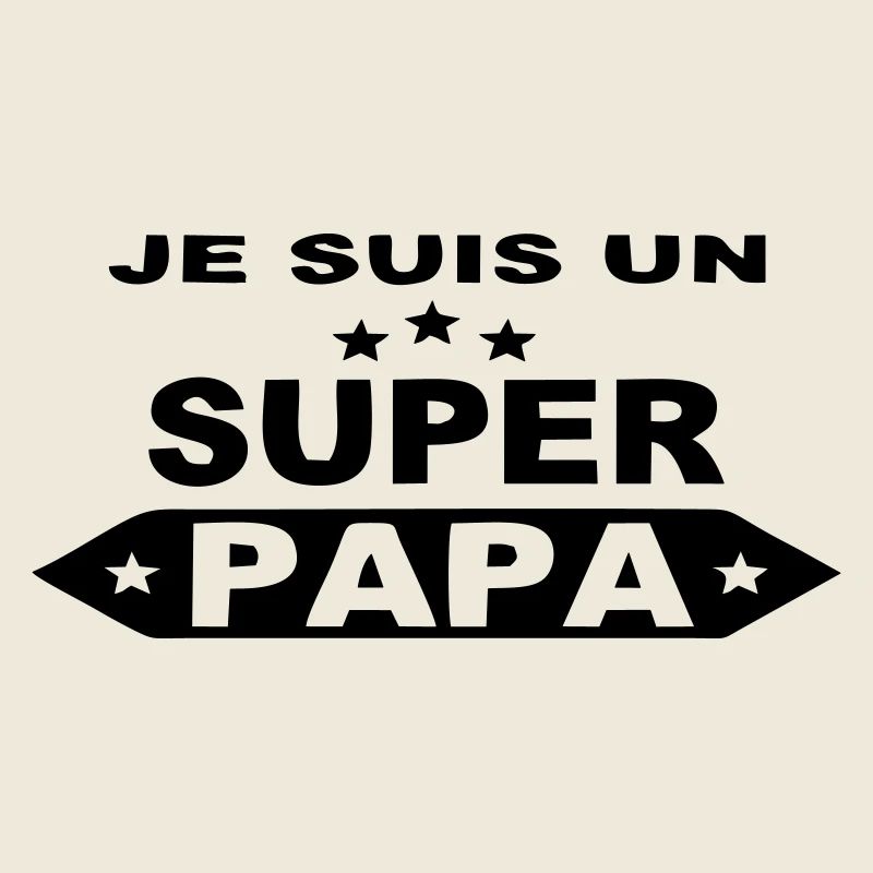 Je suis un super papa