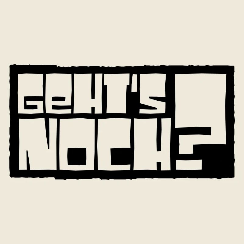 geht's noch?