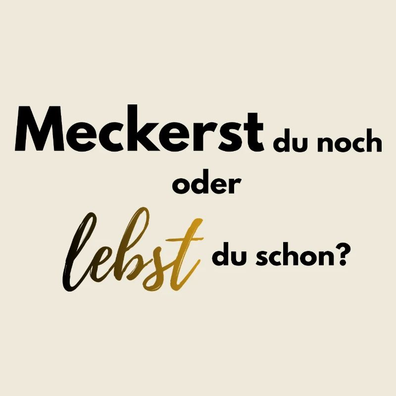 Meckerst du noch oder lebst du schon farbig