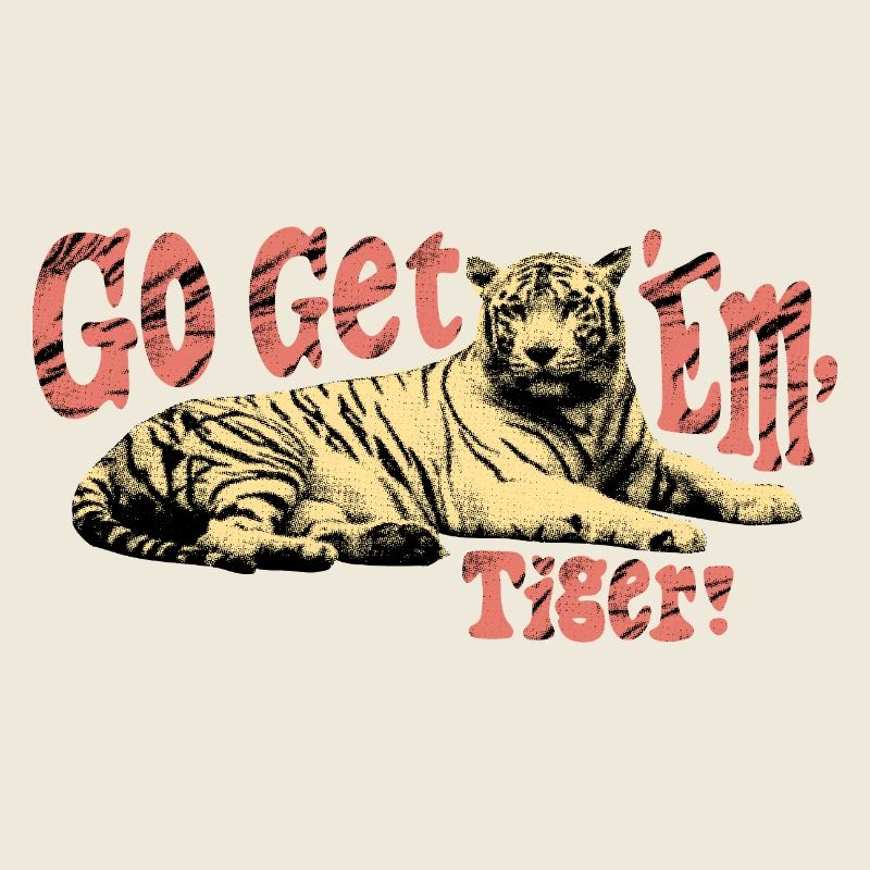 Go Get 'Em, Tiger! – Motivations-Tiger