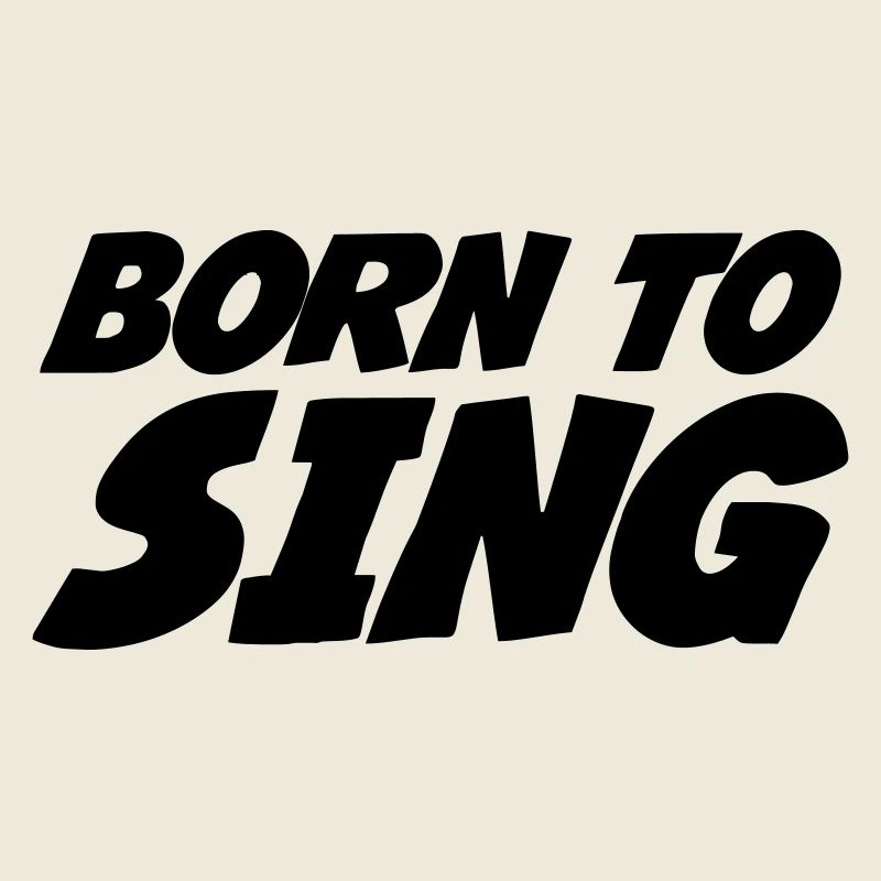 Born to Sing