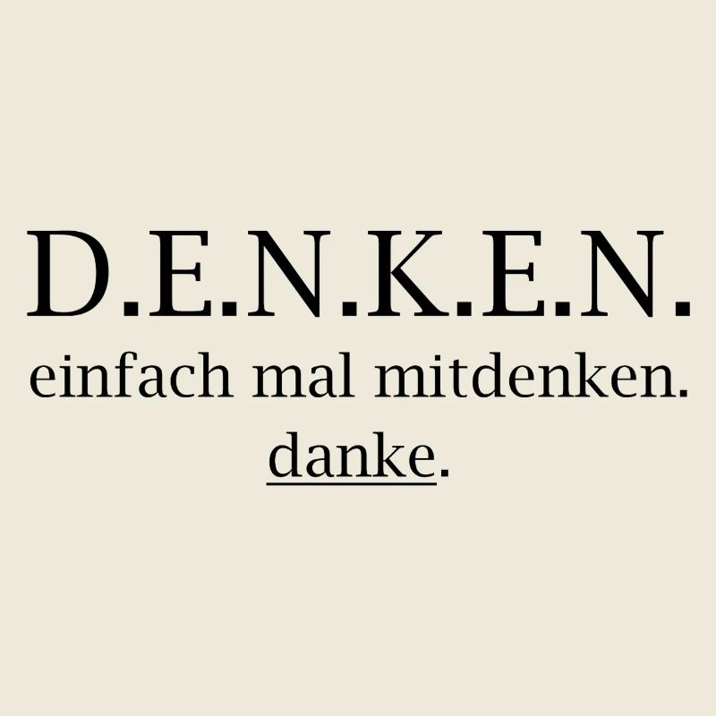 denken! einfach mal mitdenken. danke.