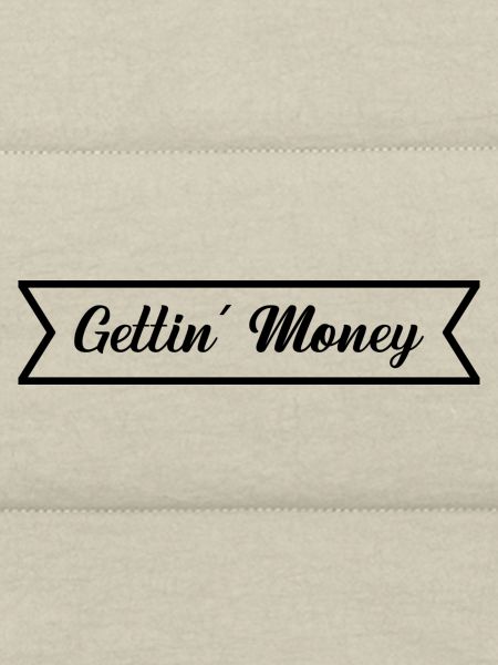 Gettin Money