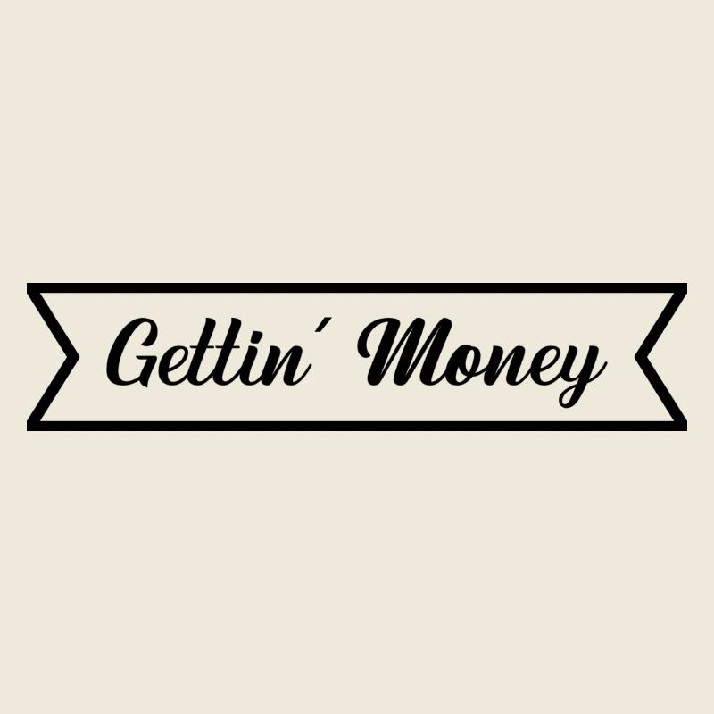 Gettin Money