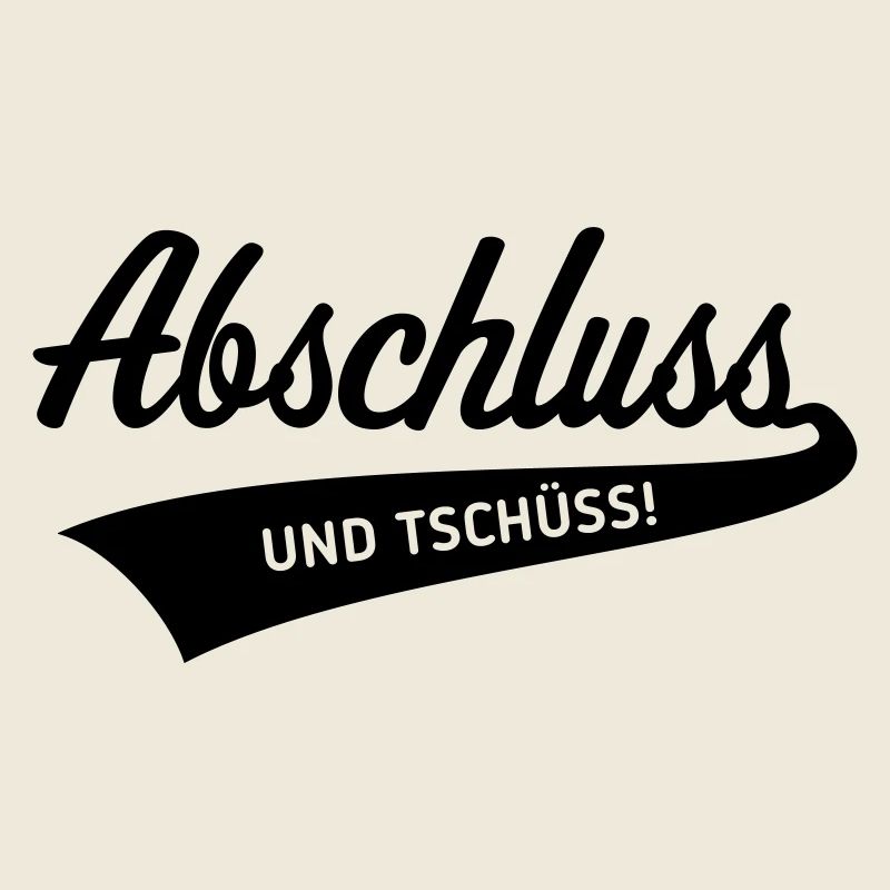 Abschluss – Und Tschüss! (Schulabschluss / Black)