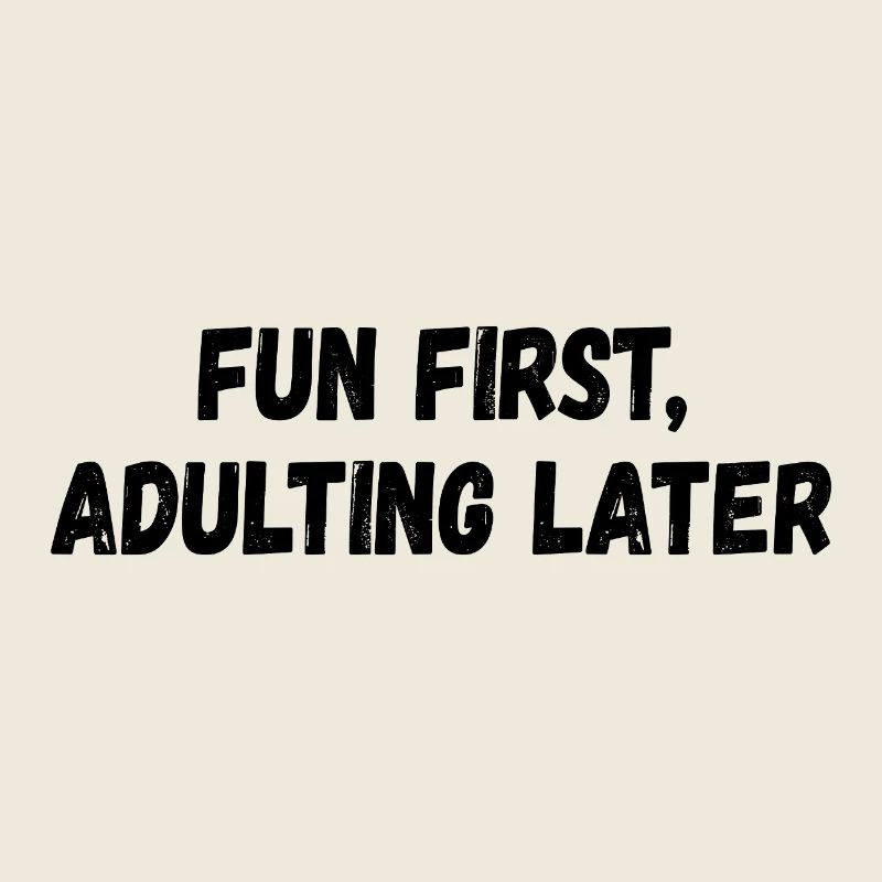 First fun, later adult