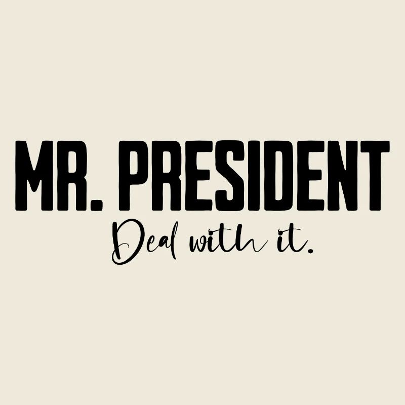 Mr President Spruch 
