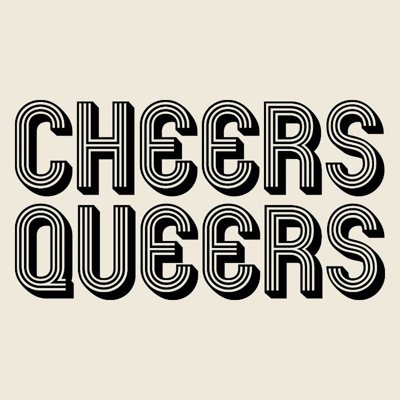 Cheers Queers LGBTQ queer