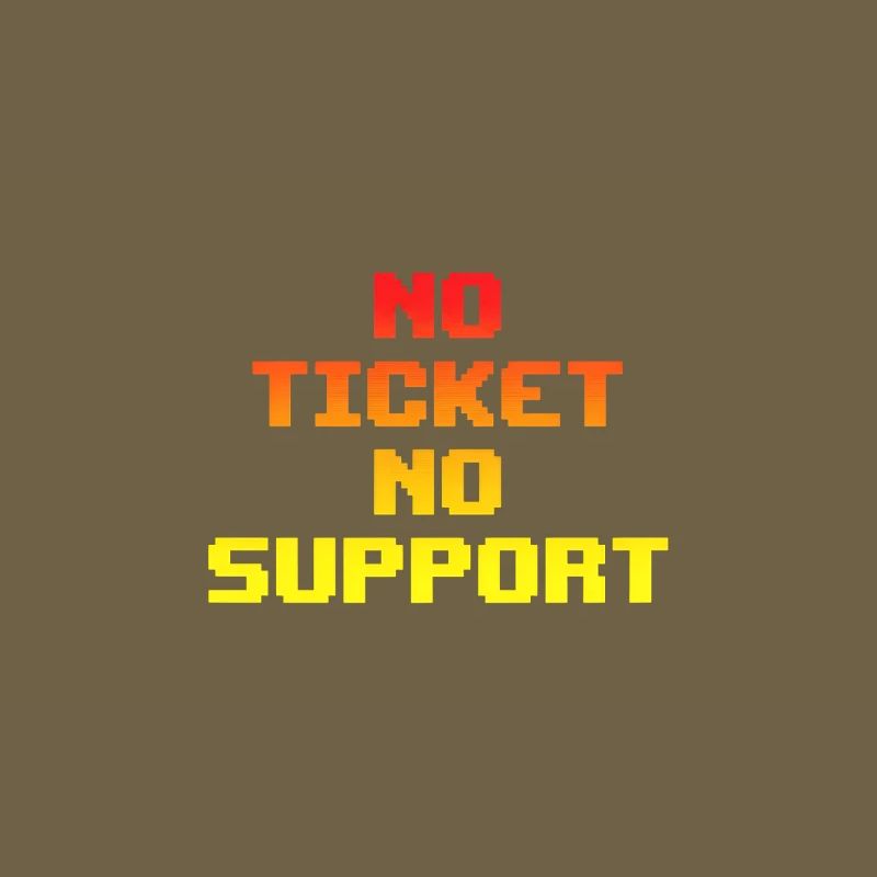 No Ticket No Support Informatiker IT Administrator