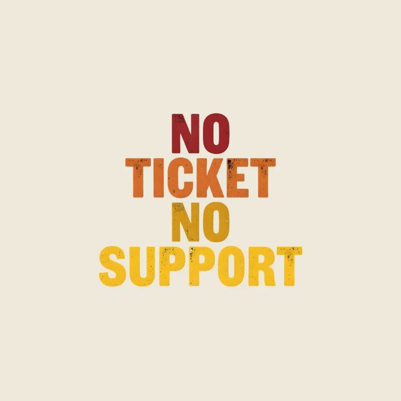 No ticket no support! EDV IT Informatiker Spruch