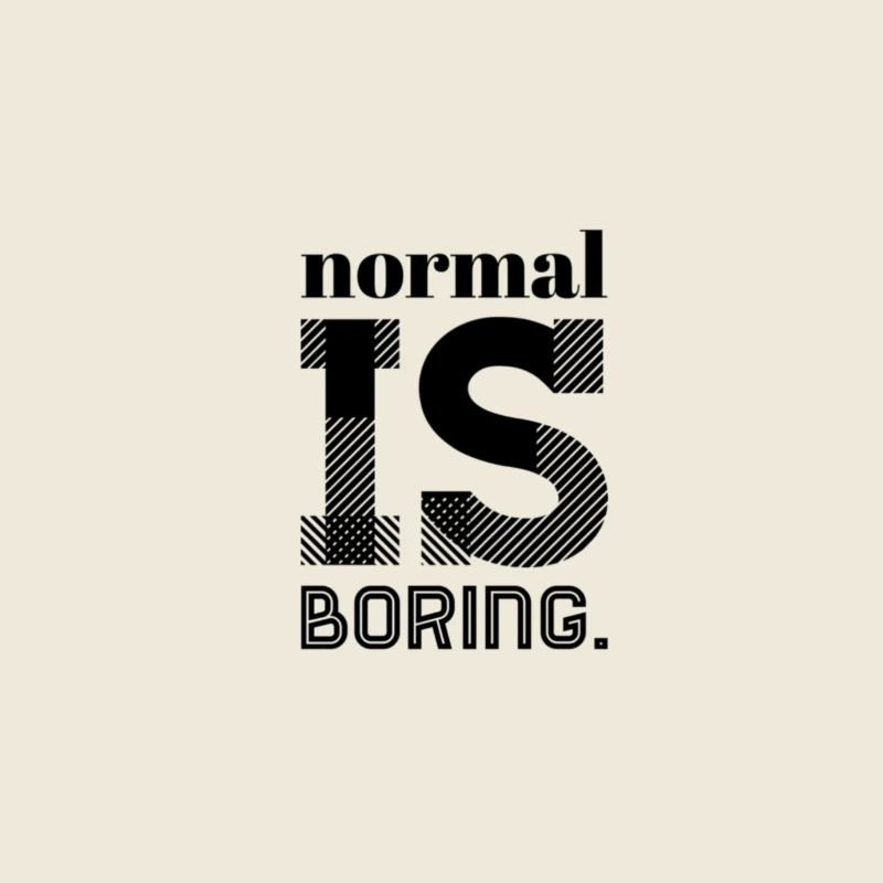 Normal, c’est ennuyeux – Déclaration : design