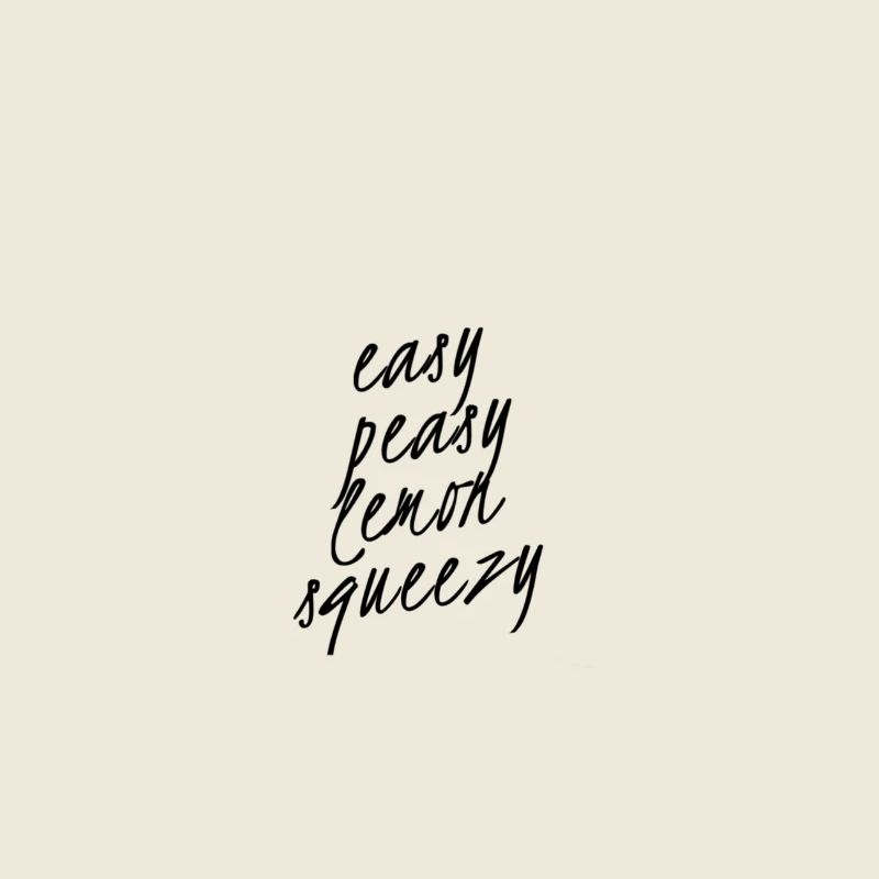 Easy Peasy Lemon Squeezy – Lustiger Spruch