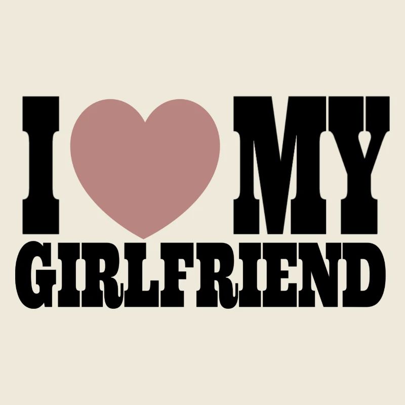 I Love my Girlfriend Partnerschaftsmotiv