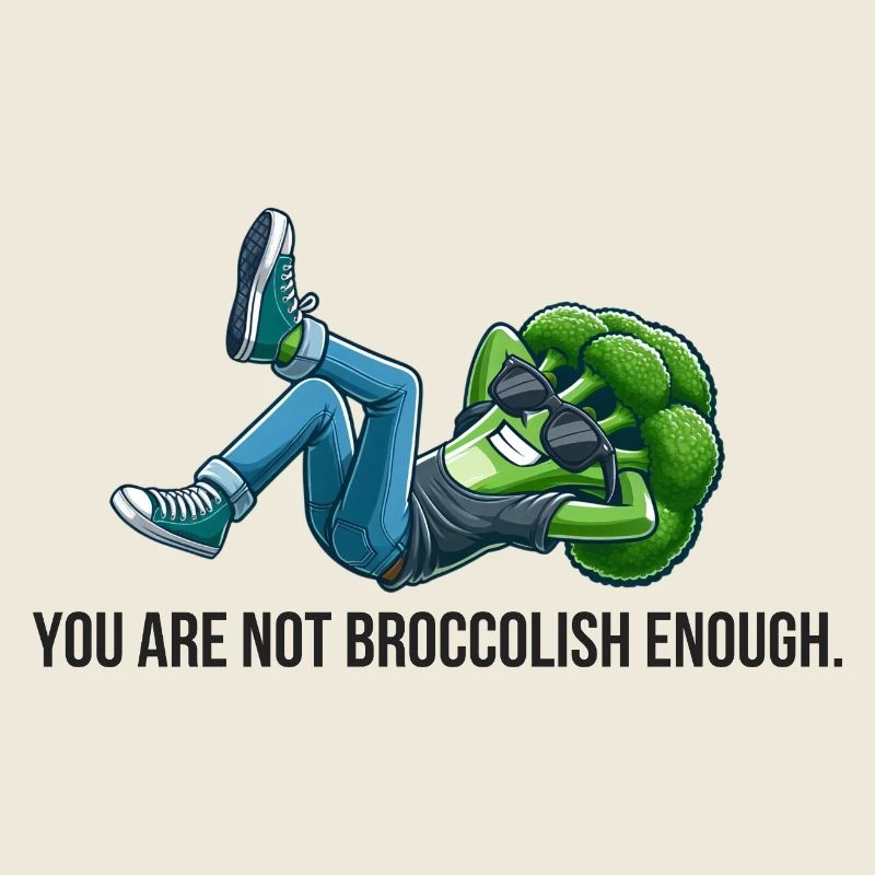 You're not broccolic enough