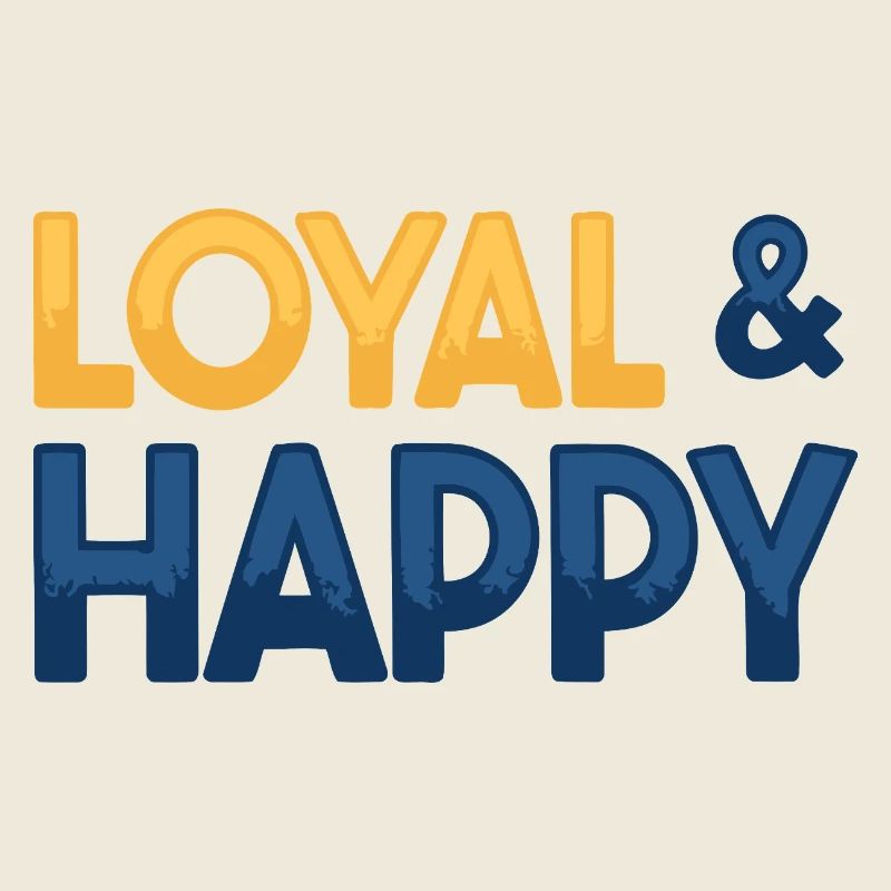 Loyal & glücklich