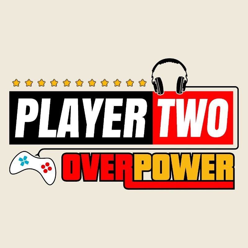 Player Two Overpower | Gamers and Streamers Style