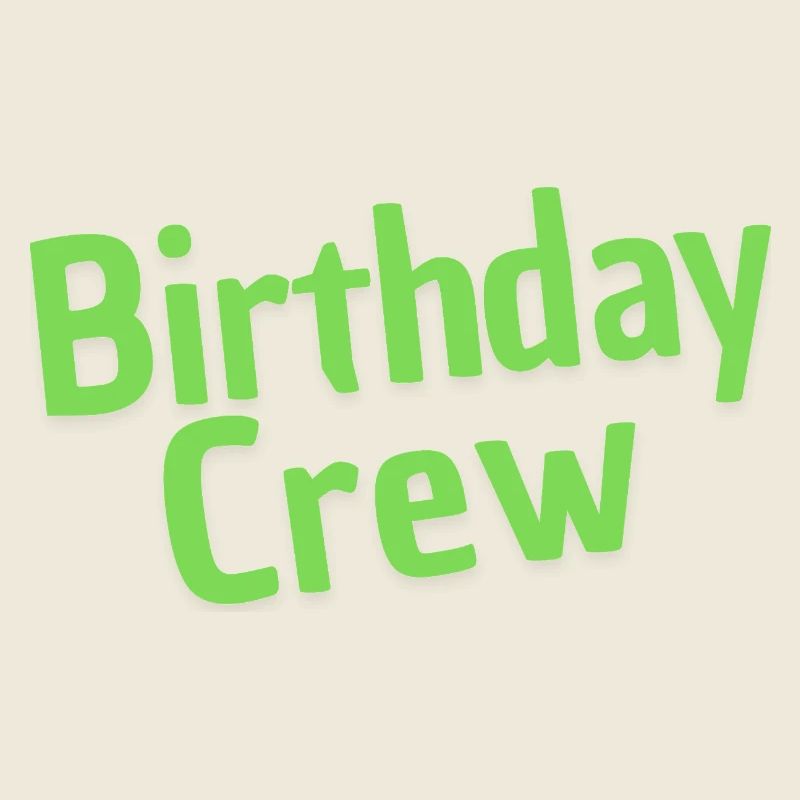 Birthday Crew