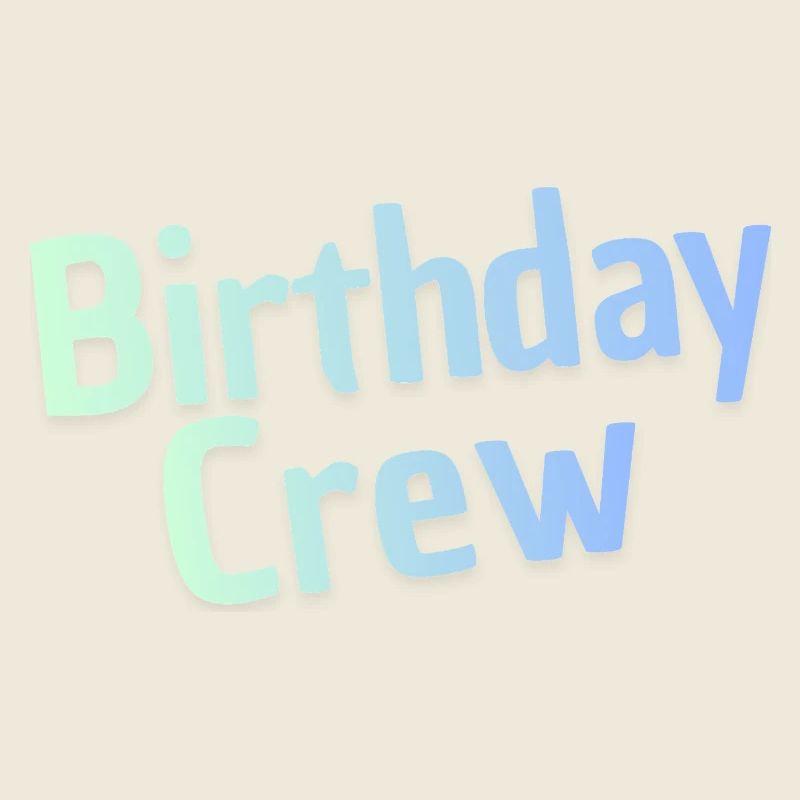 Birthday Crew