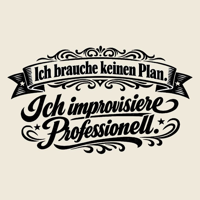 Ich brauche keinen Plan Shirt