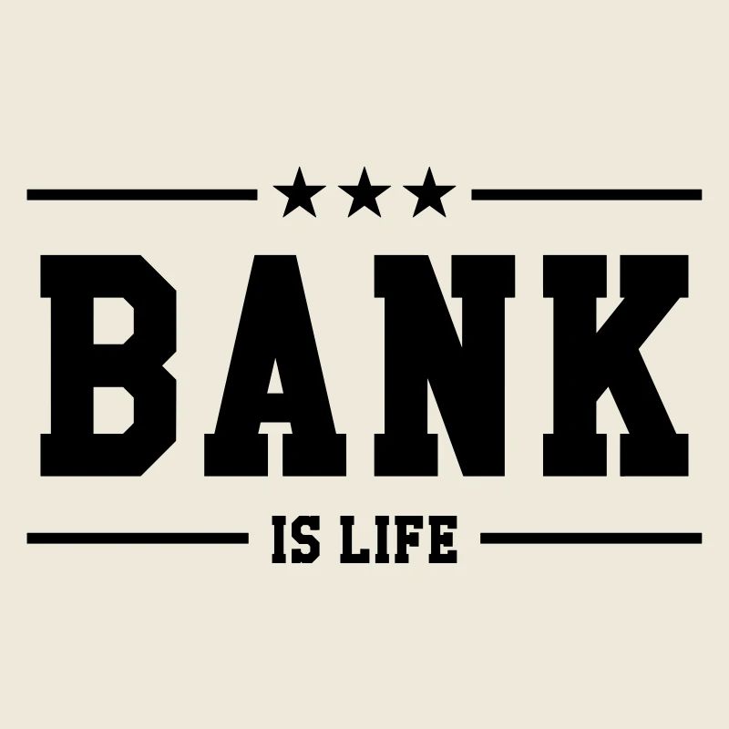 Bank is life
